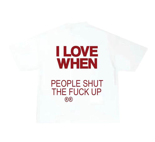I love when T-shirt
